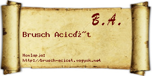 Brusch Acicét névjegykártya
